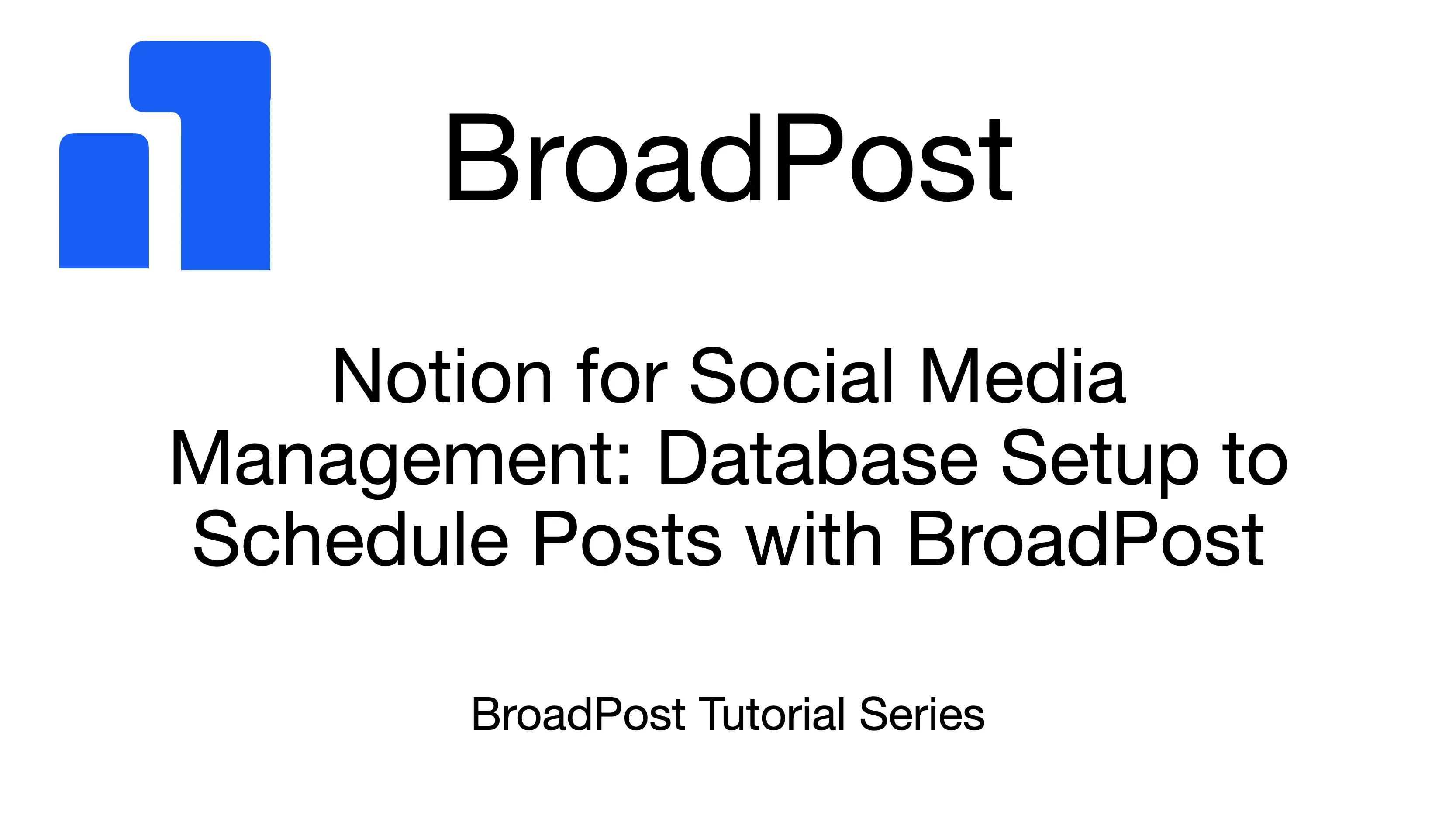 Thumbnail for Set Up Your Notion Database for Seamless Social Media Scheduling with BroadPost